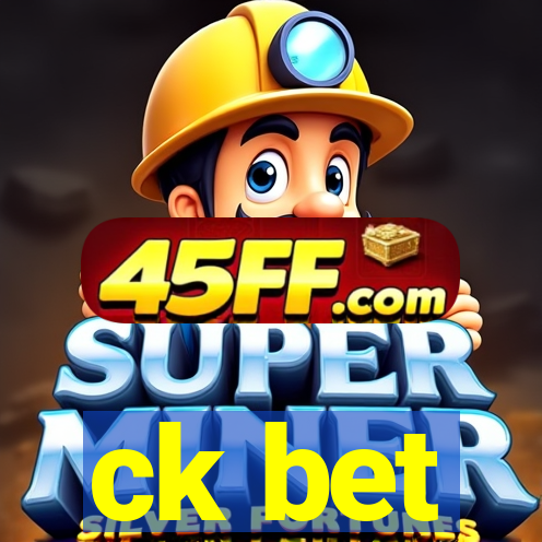 ck bet